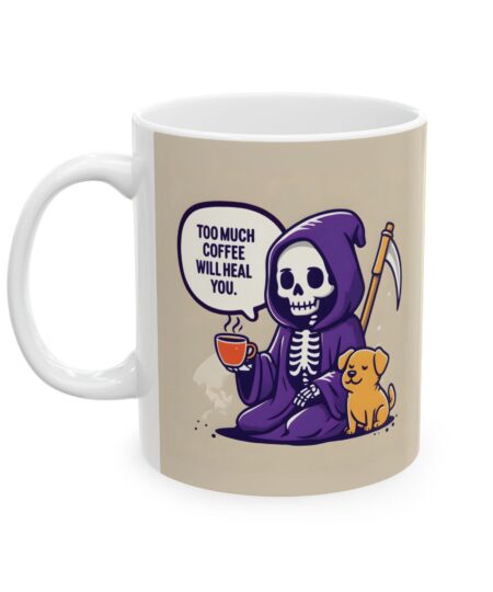 Whimsical Coffee Mug, Too Much Coffee Will Heal You ,Funny Dog Lover Gift, Halloween Skull Coffee Mug