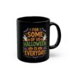Halloween Everyday Mug, Black Coffee Cup for Spooky Lovers, Fun Gift for Halloween Fans