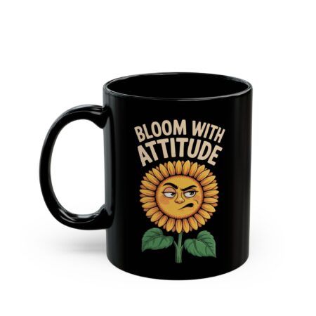 Black mug featuring a cartoon sunflower with a sassy expression and text 'Bloom With Attitude'.