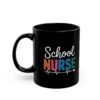 Premium School Nurse Black Mug, Teacher Gift, Inspirational Coffee Cup, Nurse Appreciation, School Supplies, Healthcare Provider Mug – glossy ceramic coffee mug