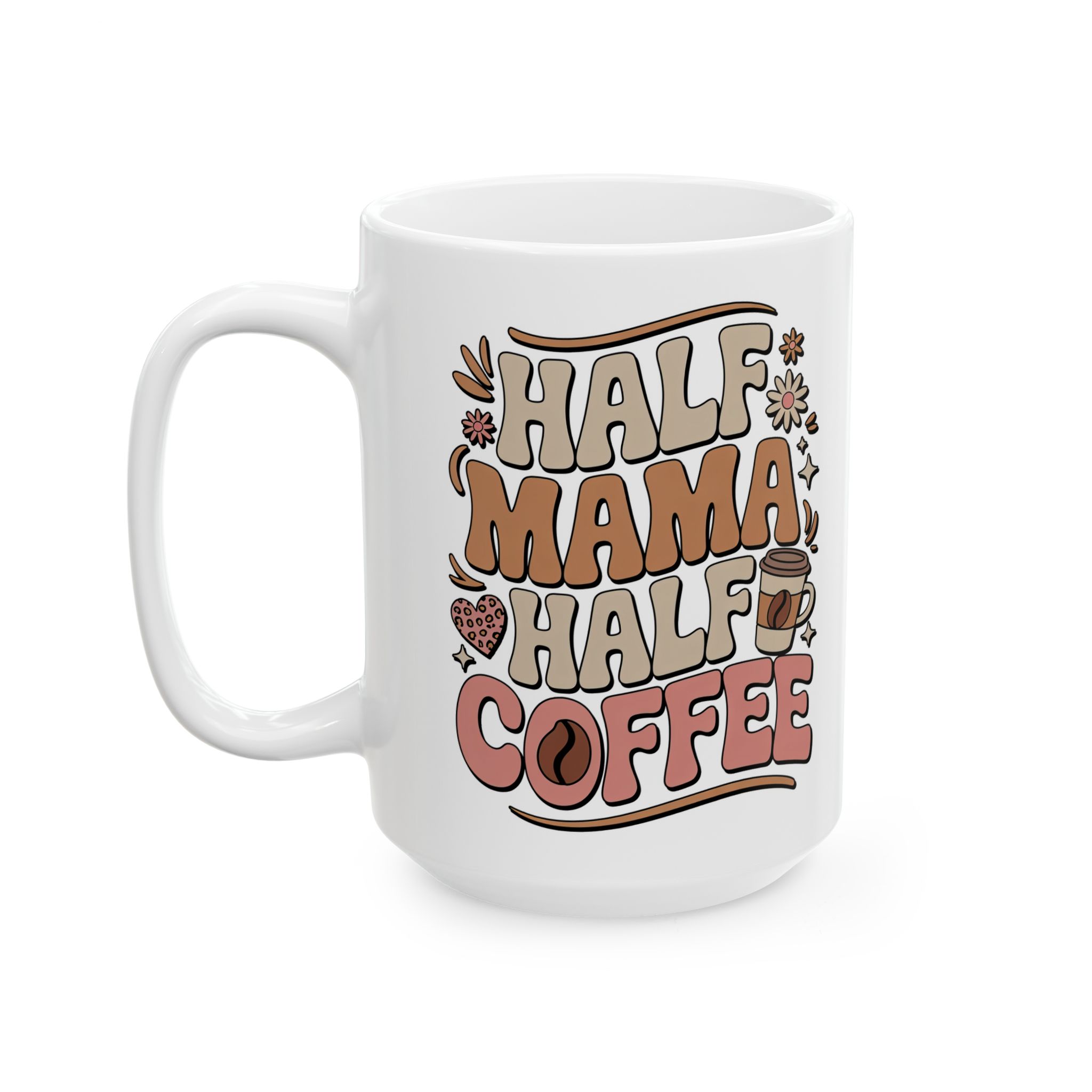 Half  Mama Half CoffeeeCeramic Coffee Lover's Mug, Cute Gift for Coffee Lovers, Fun Kitchen Decor, Birthday Gift - Image 6