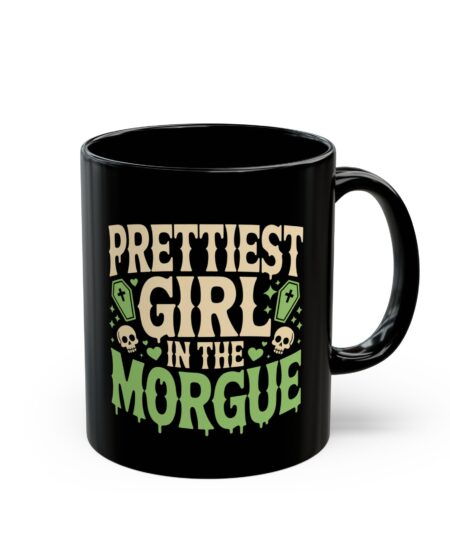 Gothic Coffee Mug, Prettiest Girl in the Morgue, Fun Gift for Halloween, Unique Drinking Mug, Dark Aesthetic Ceramic Cup