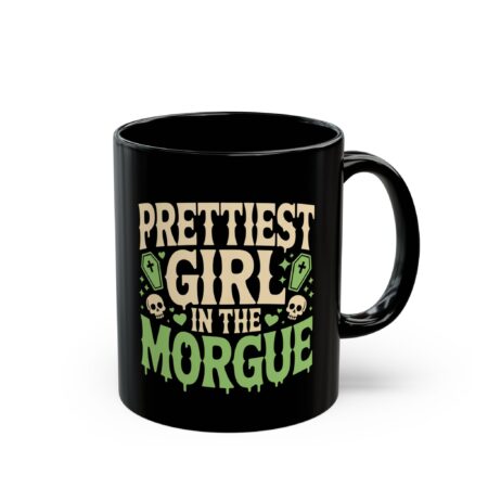 Premium Gothic Coffee Mug, Prettiest Girl in the Morgue, Fun Gift for Halloween, Unique Drinking Mug, Dark Aesthetic Ceramic Cup – glossy ceramic coffee mug