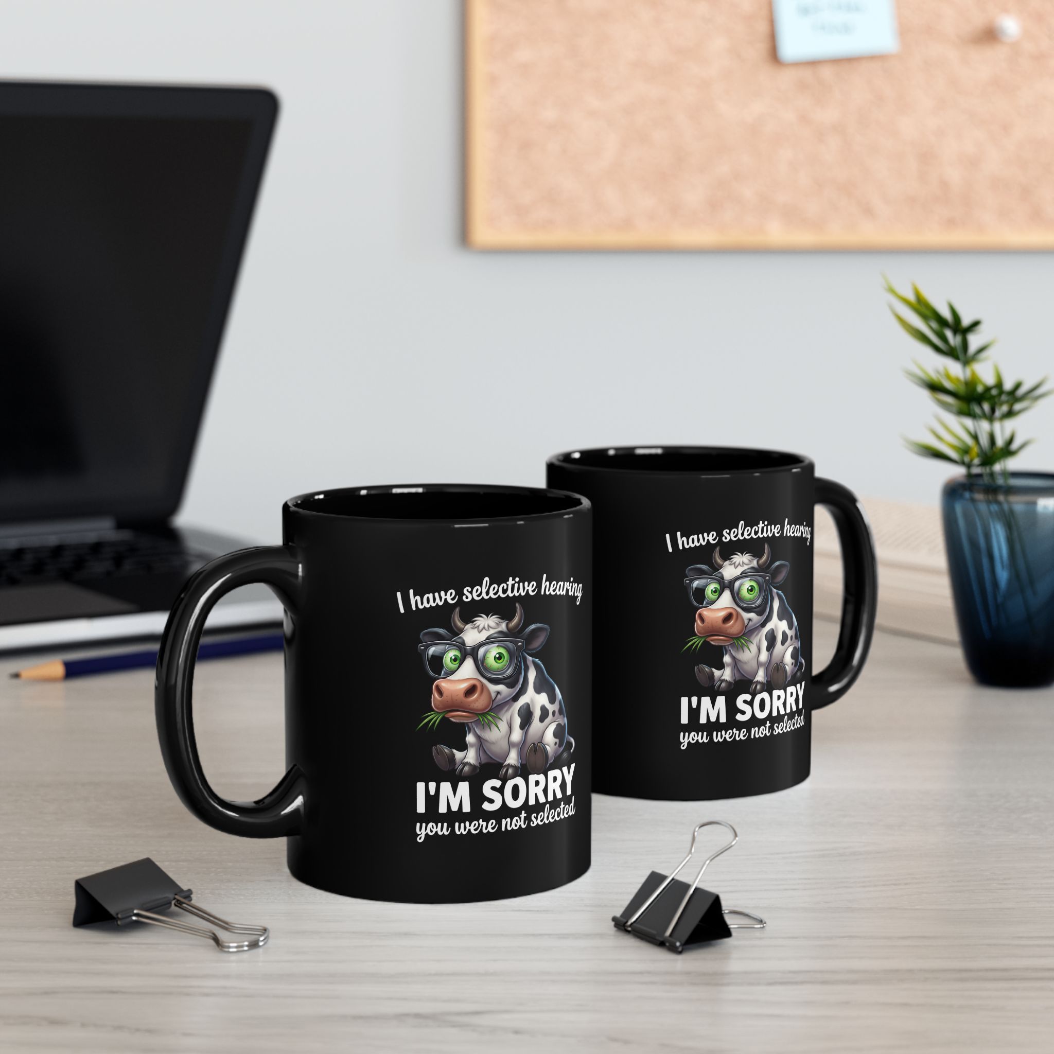 I'm Sorry You Were Not Selected Cow Mug — Funny Selective Hearing Black Coffee Cup (11oz/15oz) - Image 2