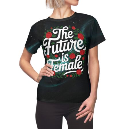 The Future is Female Space All Over Print Tee, Empowering Apparel, Women's AOP T-Shirt, Feminist Fashion