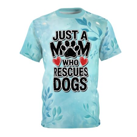 Bold Just a Mom Who Rescues Dogs Tee | Perfect Gift for Dog Lovers, Mother's Day, Animal Rescue Support, Unisex Tee, AOP Design – high-quality graphic streetwear t-shirt
