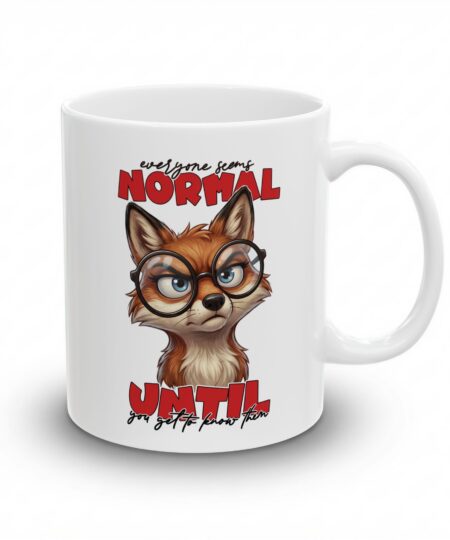 Funny Fox Sarcastic Coffee Mug - Everyone Seems Normal Ceramic Mug (11oz, 15oz)