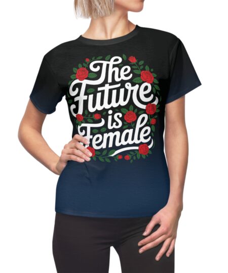 Future is Female All Over Print Tee, Empowering Apparel, Women's AOP T-Shirt, Feminist Fashion