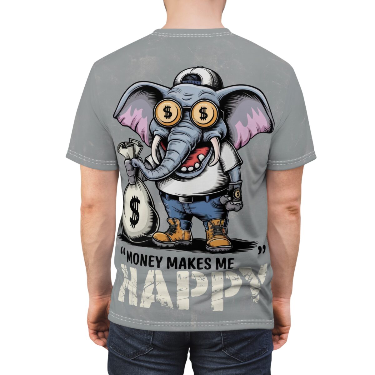 Back view of a grey t-shirt with a cartoon of an elephant wearing glasses with dollar signs, a baseball cap, jeans, and work boots, holding a bag of money. Text on the shirt reads "MONEY MAKES ME HAPPY".
