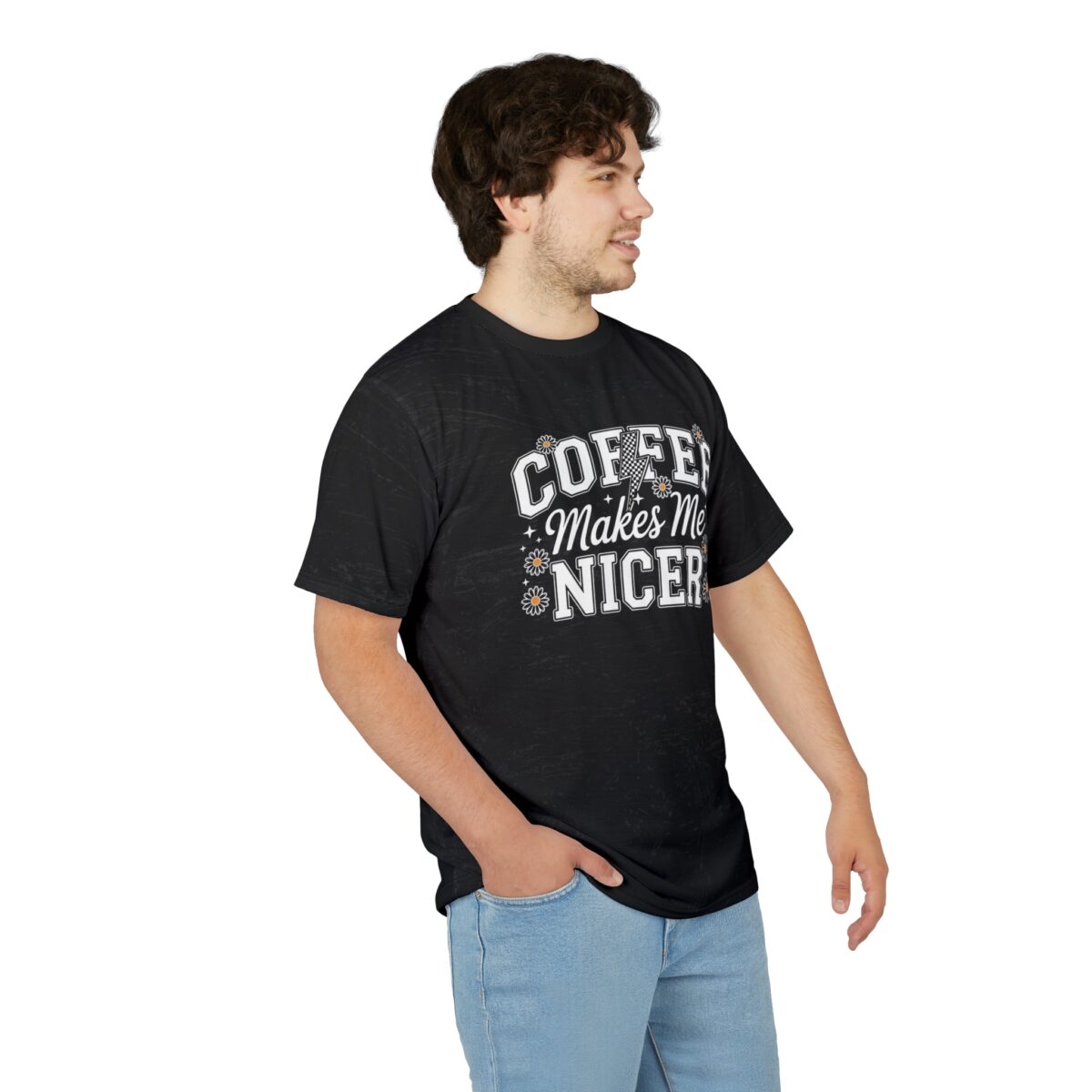 Black and white distressed textures cover this full print shirt, with "COFFEE Makes Me NICER" text and daisy graphics.