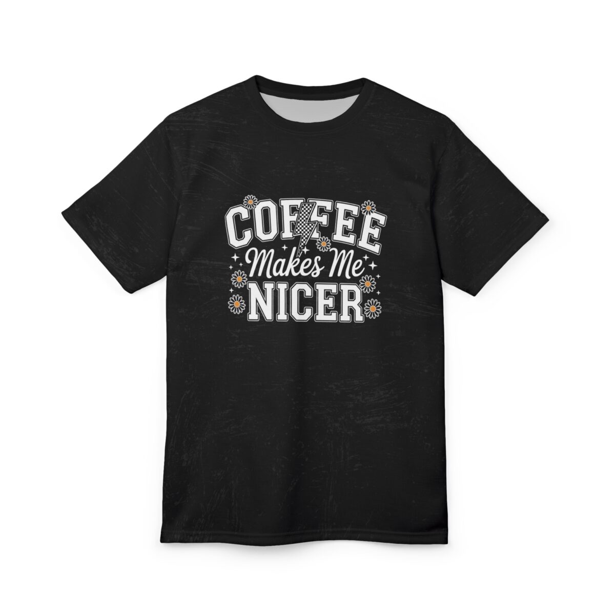 Black t-shirt with 'Coffee Makes Me Nicer' text graphic featuring daisies and a checkered lightning bolt.