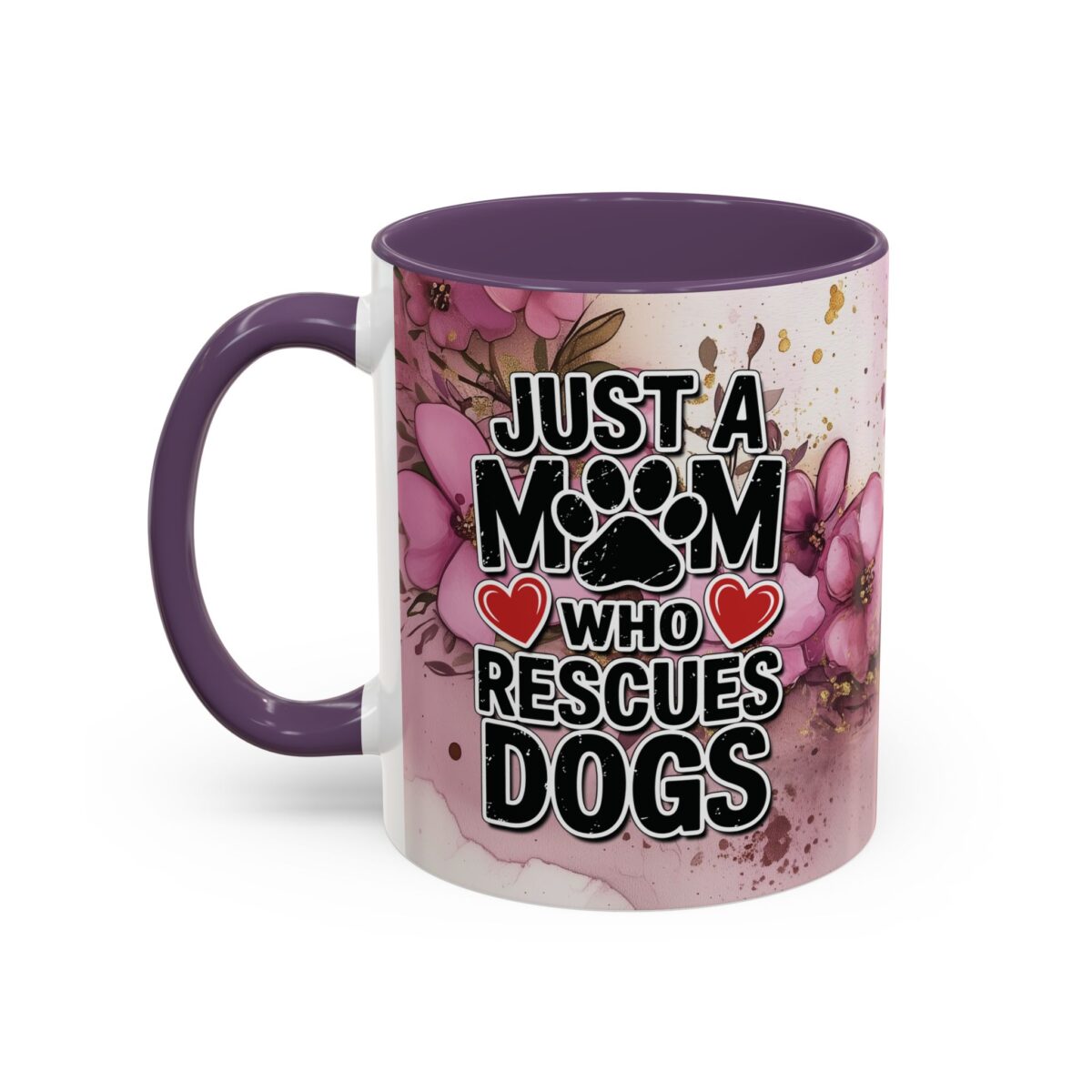 White ceramic mug with purple handle and interior, featuring a floral watercolor design and text "JUST A MOM WHO RESCUES DOGS" with paw print and hearts.
