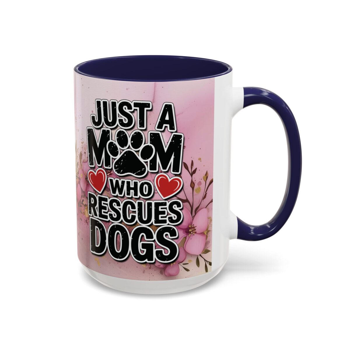 Ceramic coffee mug with navy blue handle and rim, featuring text 'JUST A MOM WHO RESCUES DOGS' and floral graphic.