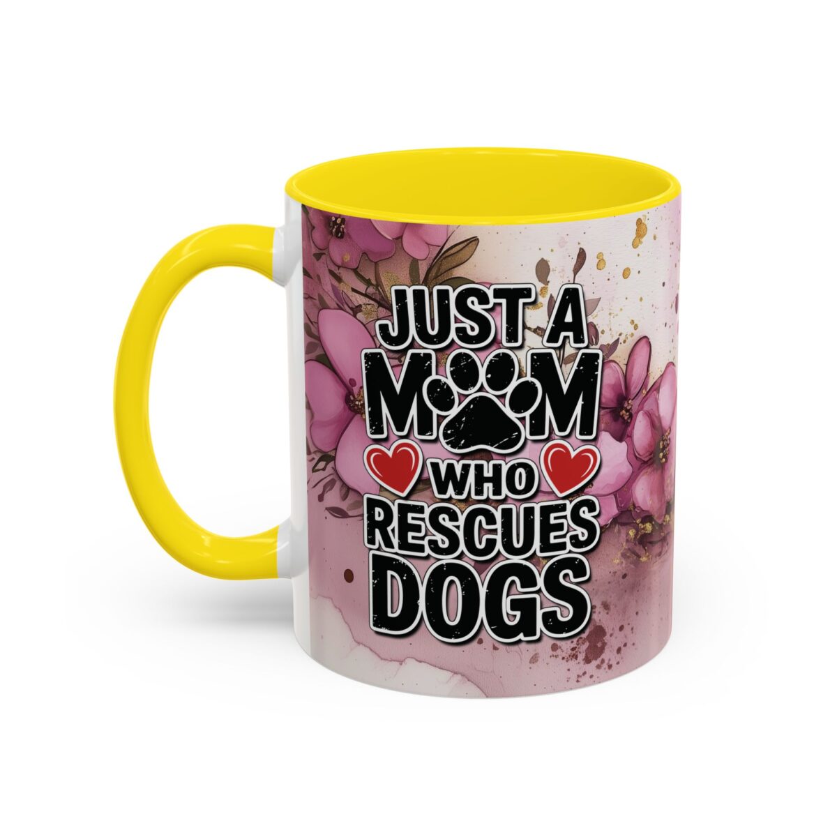 Floral sublimation mug for dog moms, featuring text 'JUST A MOM WHO RESCUES DOGS' with paw print and hearts.