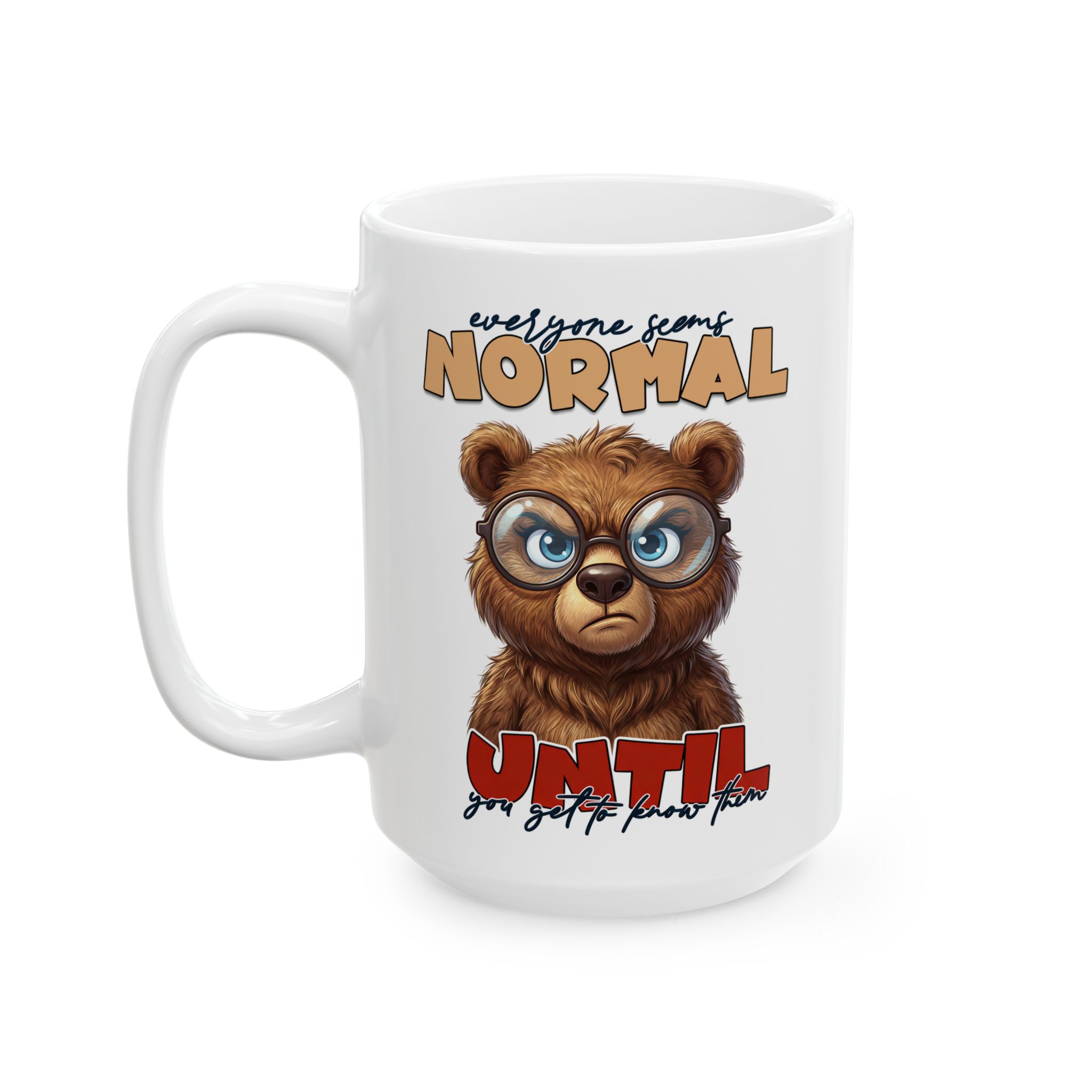 Funny Sarcastic Coffee Mug - Everyone Seems Normal Coffee Cup (11oz & 15oz) - Image 6