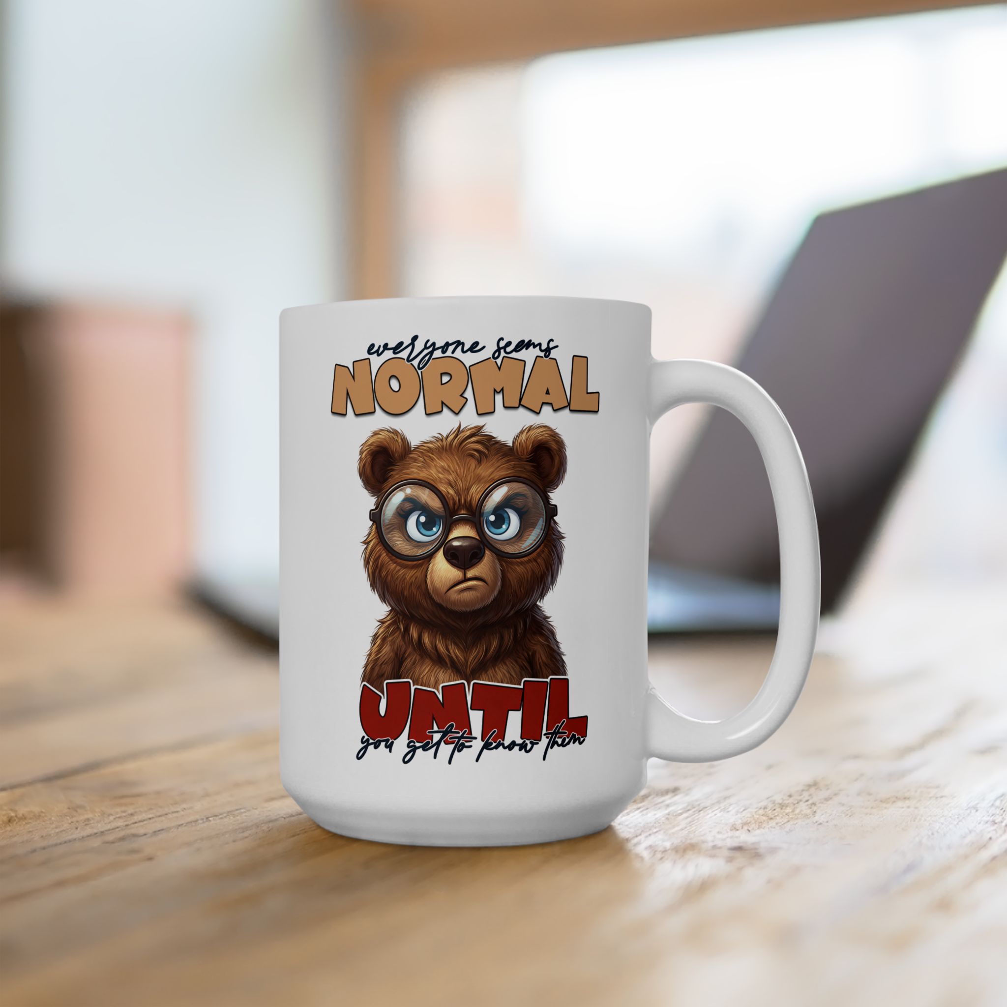 Funny Sarcastic Coffee Mug - Everyone Seems Normal Coffee Cup (11oz & 15oz) - Image 8