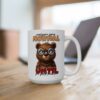White ceramic mug with a humorous graphic of a grumpy bear in glasses and sarcastic text.