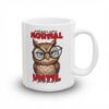 Vibrant Funny Sarcastic Owl Coffee Mug - Everyone Seems Normal Until You Get to Know Them Ceramic Mug (11oz & 15oz) – vibrant custom design mug