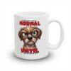 White ceramic mug with a funny illustration of a dog wearing glasses and text that reads 