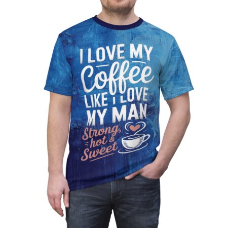 Blue and white textured brush strokes cover this oversized full print tee, featuring text that reads "I LOVE MY coffee LIKE I LOVE MY MAN" and "Strong, hot & Sweet" with a coffee cup graphic.