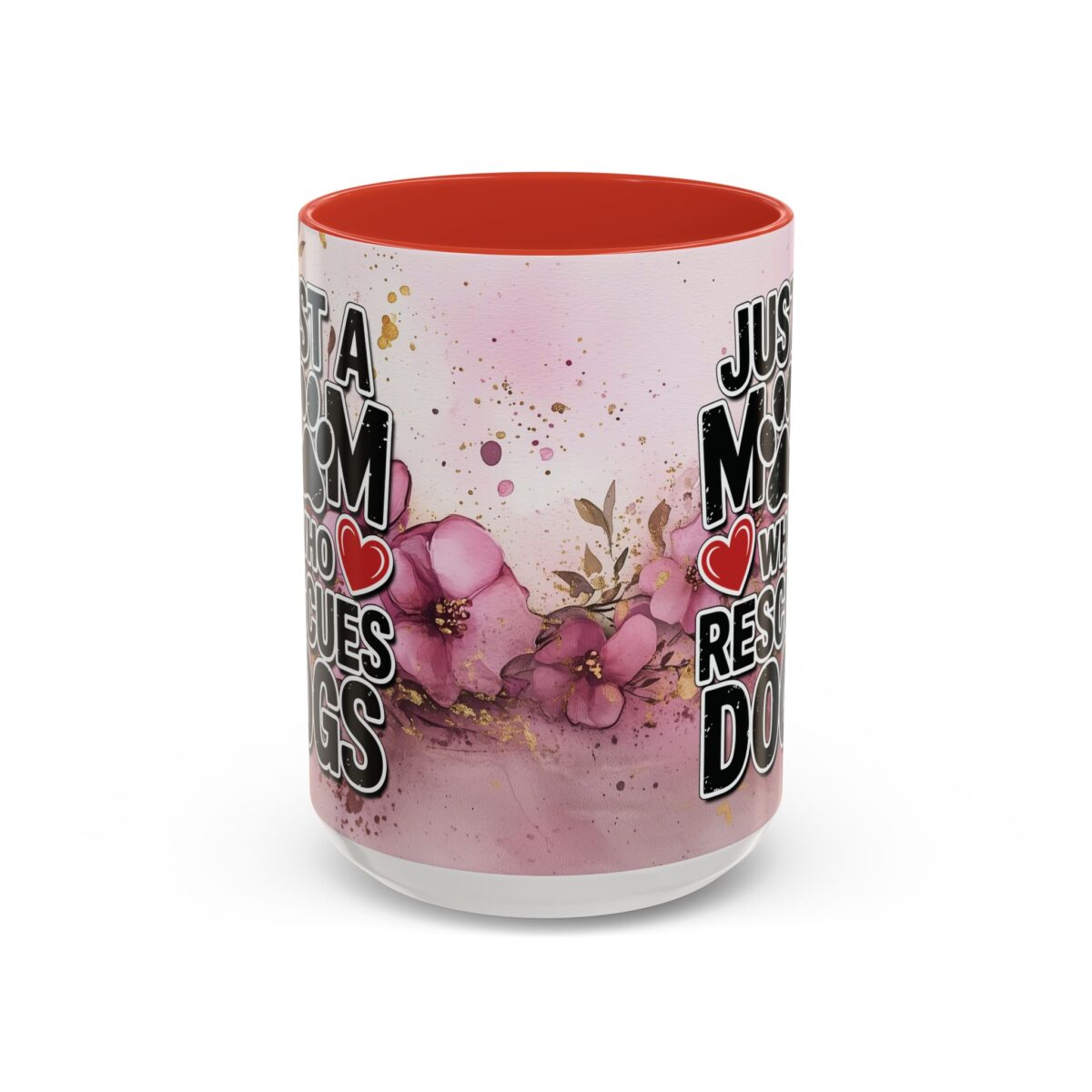 White ceramic mug with pink floral watercolor design, featuring bold text 'Just A Mom Who Rescues Dogs' and a red heart accent.