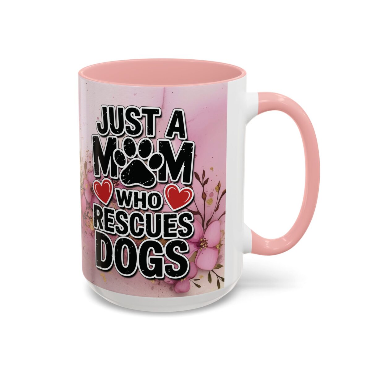 White coffee mug with pink interior and handle features 'Just a Mom Who Rescues Dogs' text and floral graphics.