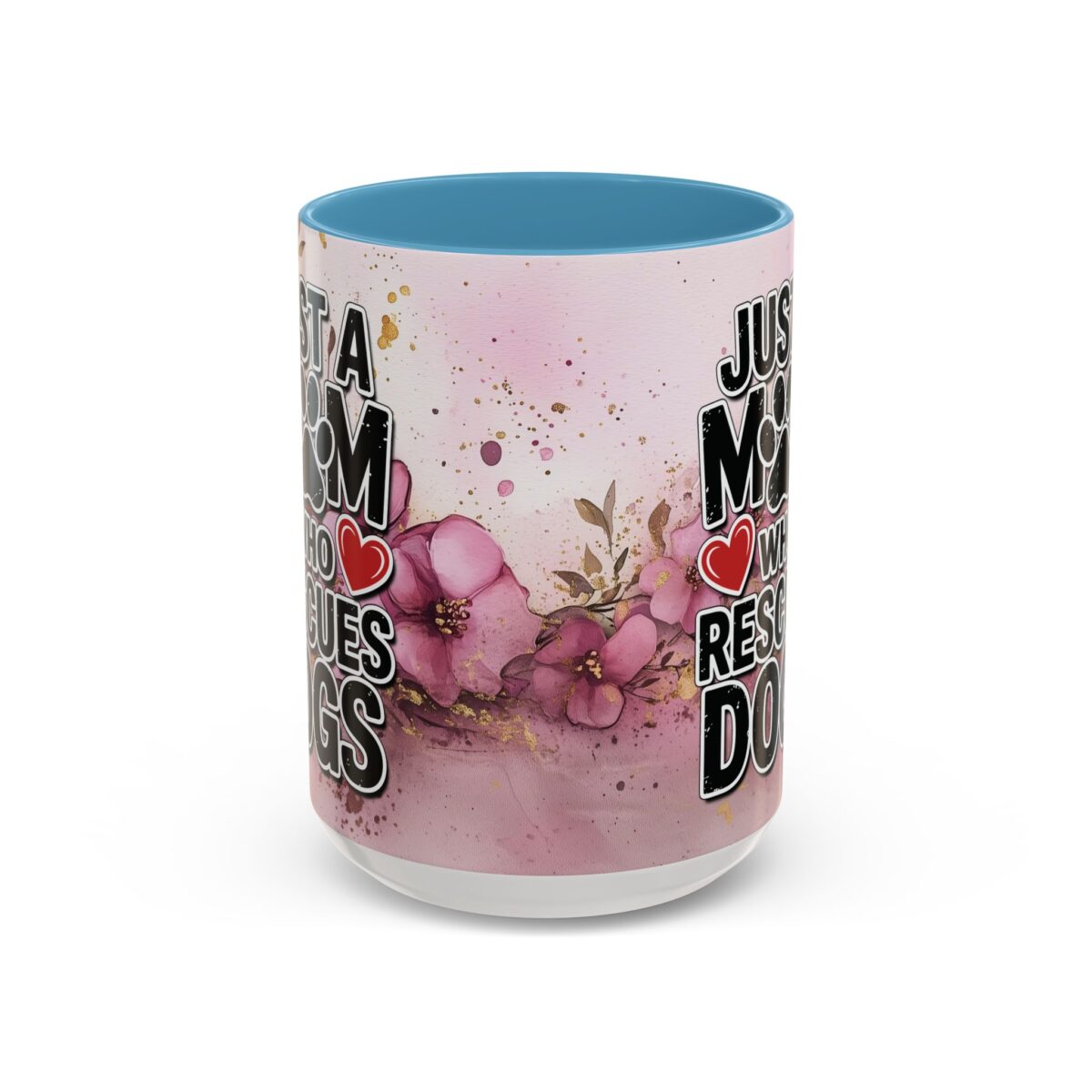 Pink watercolor floral mug with 'Just a Mom Who Rescues Dogs' text and paw print accent.