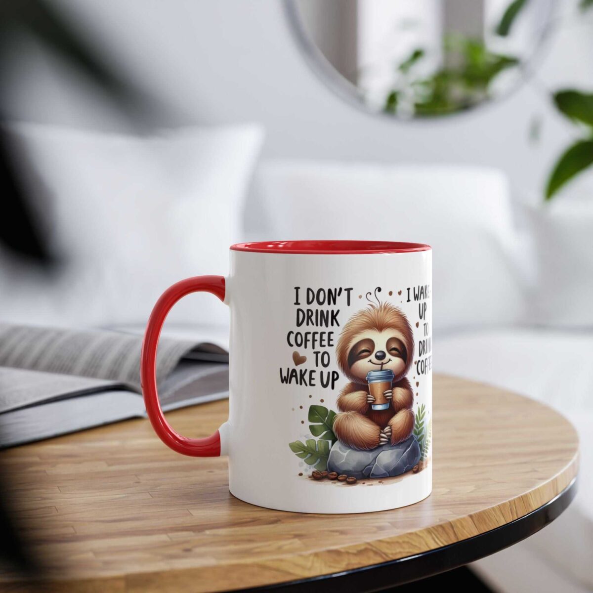 Funny sloth holding coffee mug, text reads 'I don't drink coffee to wake up, I wake up to drink coffee.' Perfect for coffee lovers.