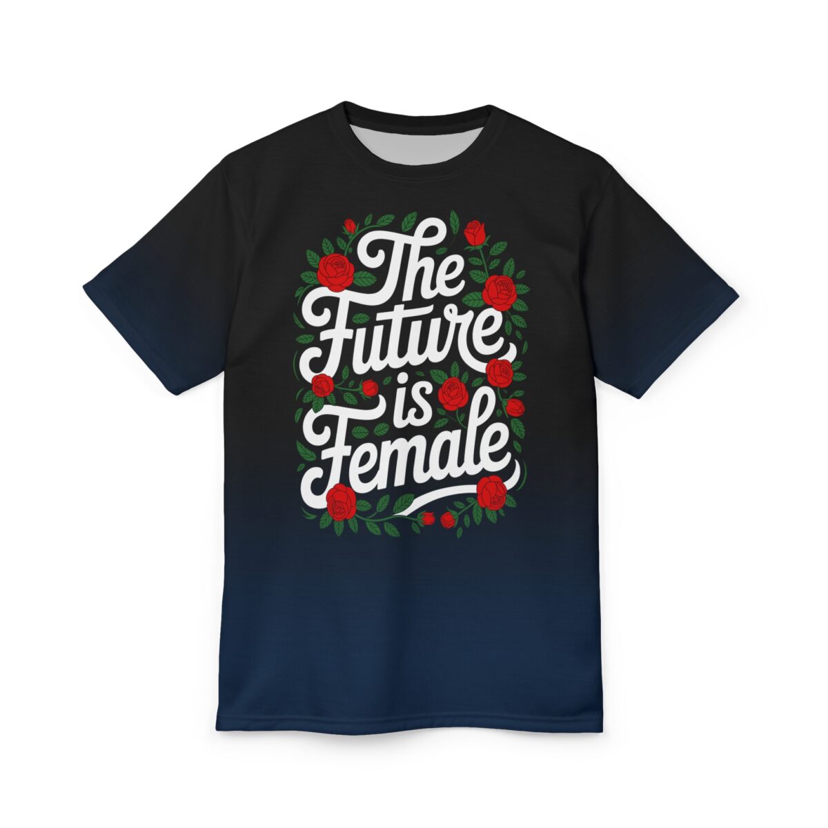 Red roses and green leaves form a wreath around white text that says "The Future is Female" on a black and navy gradient shirt.