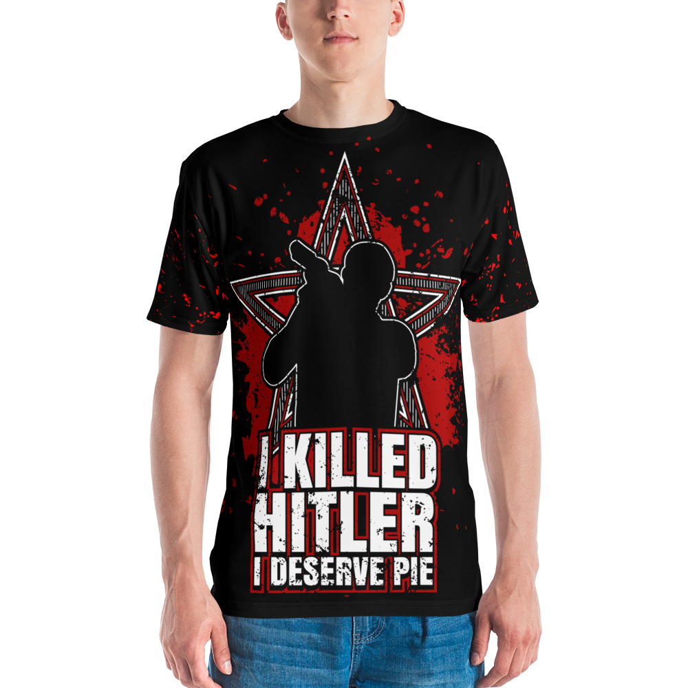 Red splatters and a white-lined star cover this sublimation graphic tee, depicting a silhouette of a soldier aiming a rifle with text that reads "I KILLED HITLER I DESERVE PIE".