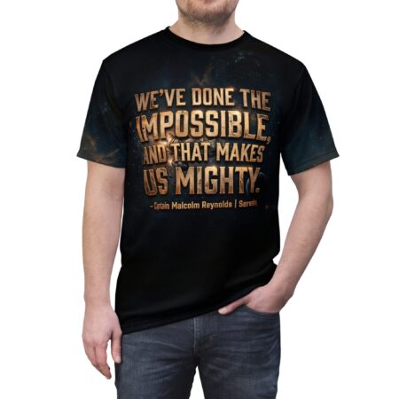 Motivational Quote Tee - "We've Done The Impossible - That Makes Us Mighty"