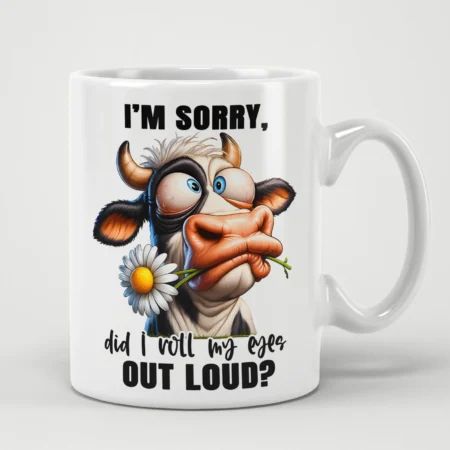 Sassy Im Sorry Did I Roll My Eyes Out Loud Sarcastic Cow Animal Mug featuring sarcastic animal humor