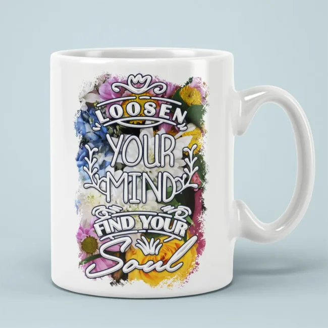 Loosen Your Mind Find Your Soul Coffee Mug