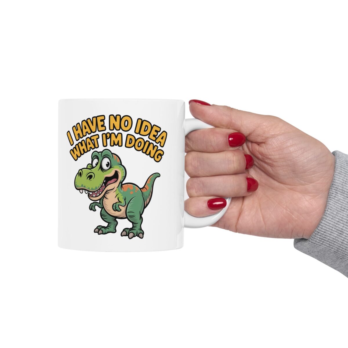 Funny dinosaur graphic on a white mug saying "I Have No Idea What I'm Doing".